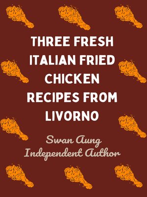 cover image of Three Fresh Italian Fried Chicken Recipes from Livorno